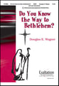 Do You Know the Way to Bethlehem? SATB choral sheet music cover